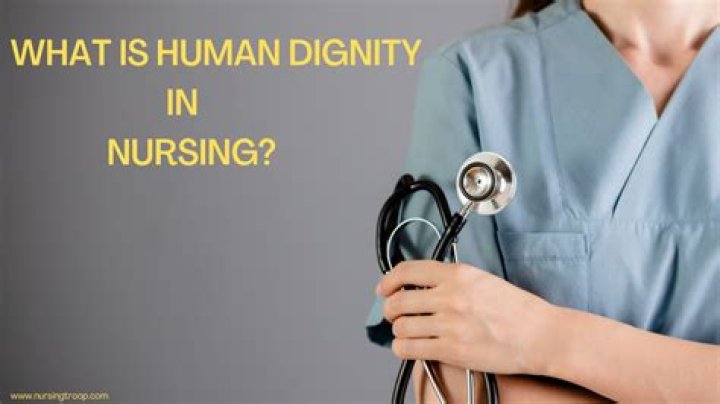 What is an example of human dignity in nursing?